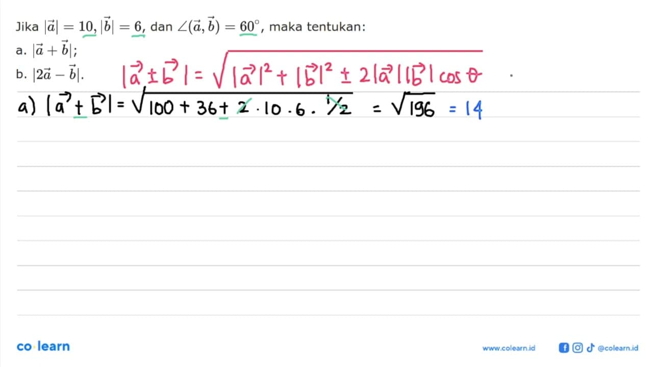 Jika |a|=10,|b|=6 , dan sudut(a, b)=60 , maka tentukan:a.