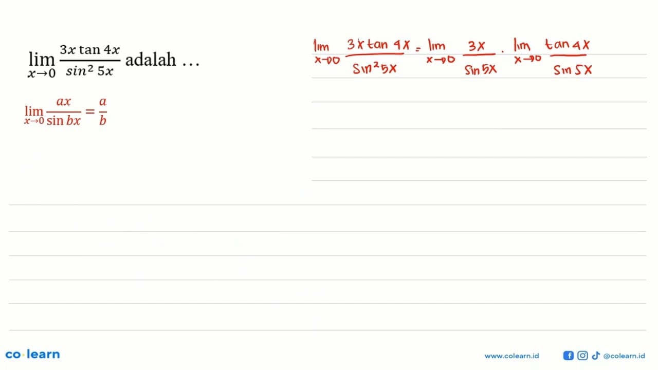 limit x -> 0 (3x tan 4x)/(sin^2 5x) adalah...