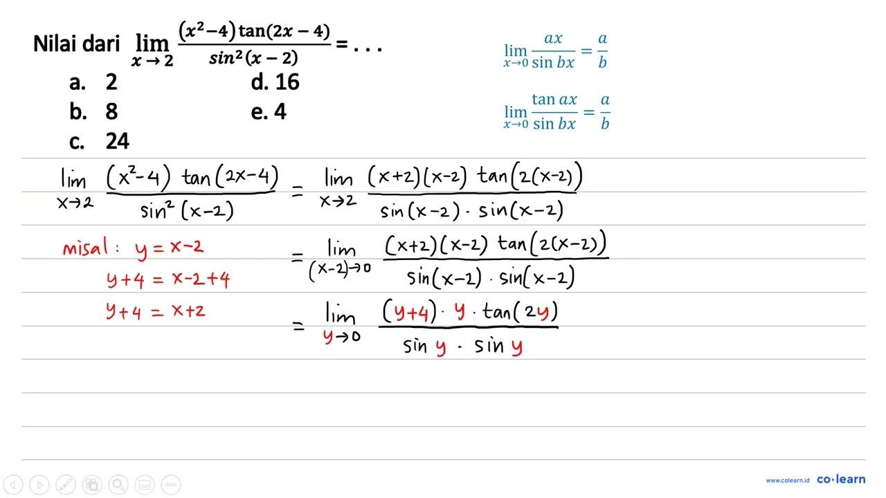 Nilai dari lim _(x -> 2) ((x^(2)-4) tan (2 x-4))/(sin