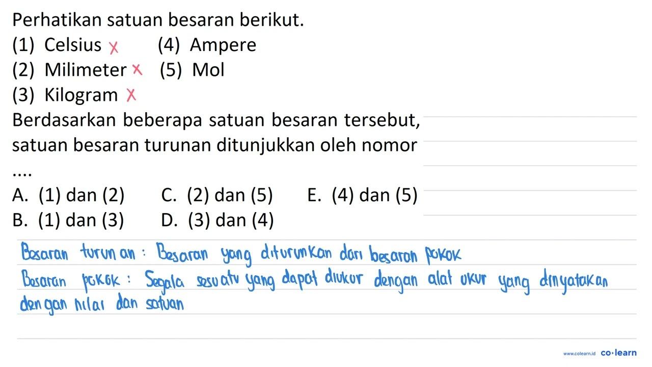 Perhatikan satuan besaran berikut. (1) Celsius (4) Ampere