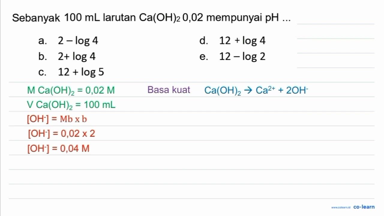 Sebanyak 100 mL larutan Ca(OH)2 0,02 mempunyai pH ... a.