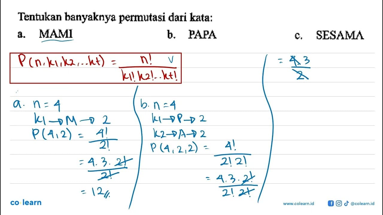 Tentukan banyaknya permutasi dari kata: a. MAMI b. PAPA c.