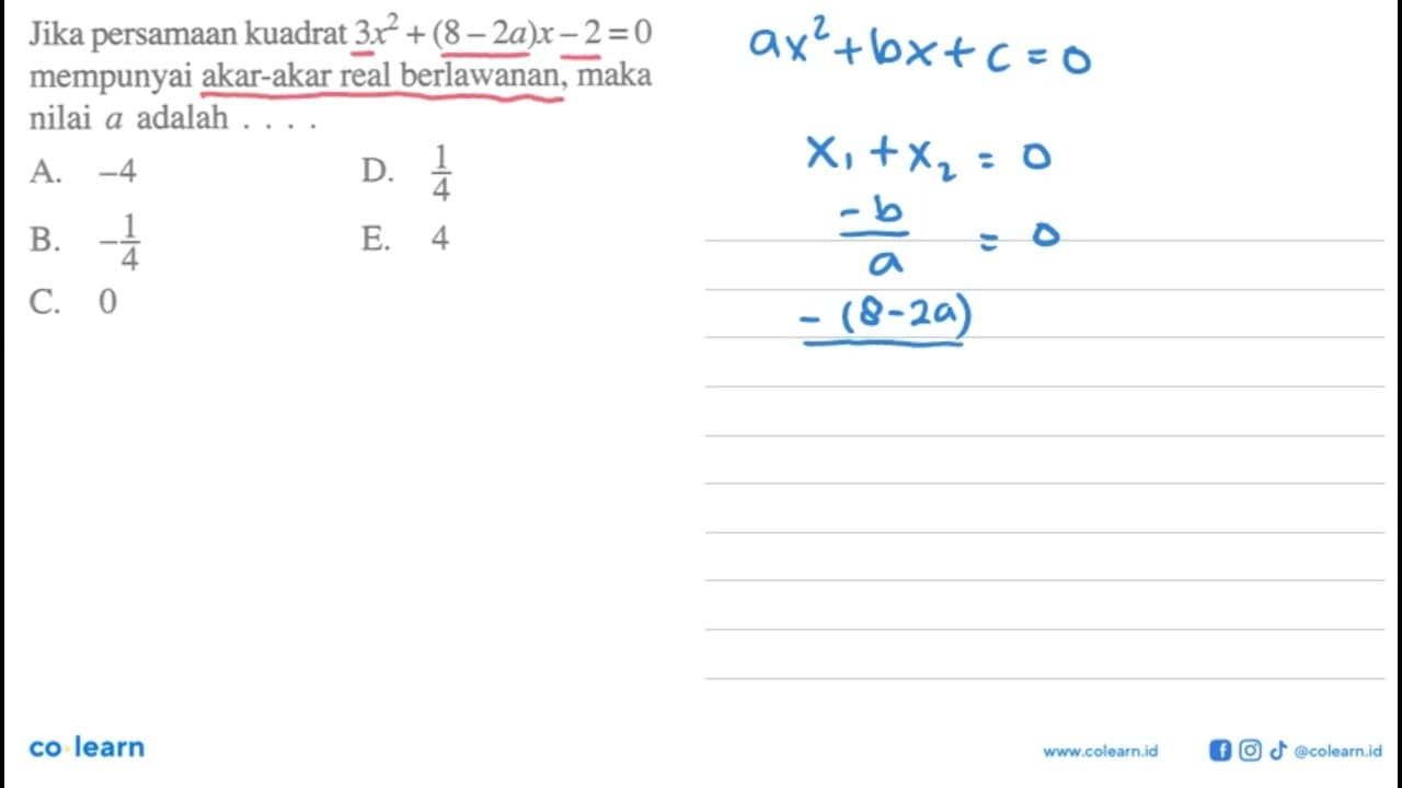 Jika persamaan kuadrat 3x^2+(8-2a)x-2=0 mempunyai akar-akar