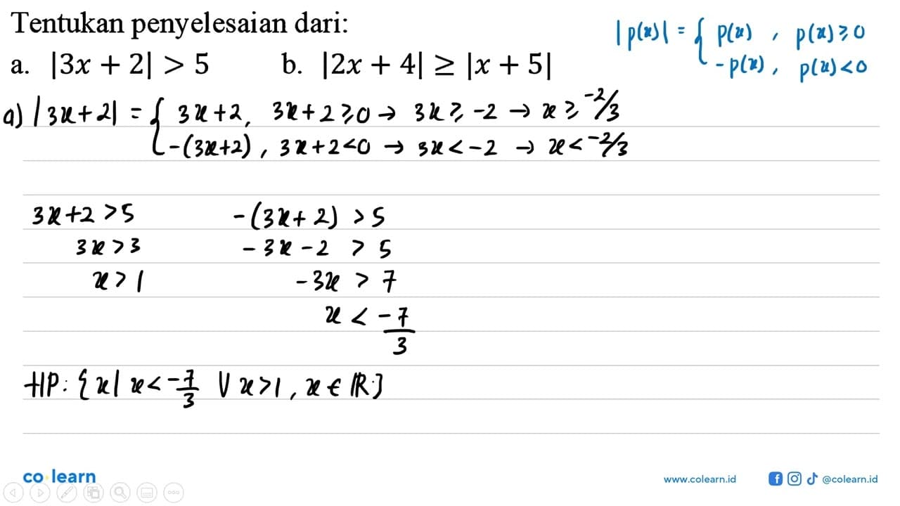 Tentukan penyelesaian dari: a. |3x+2|> 5 b. |2x + 4|>=|x +