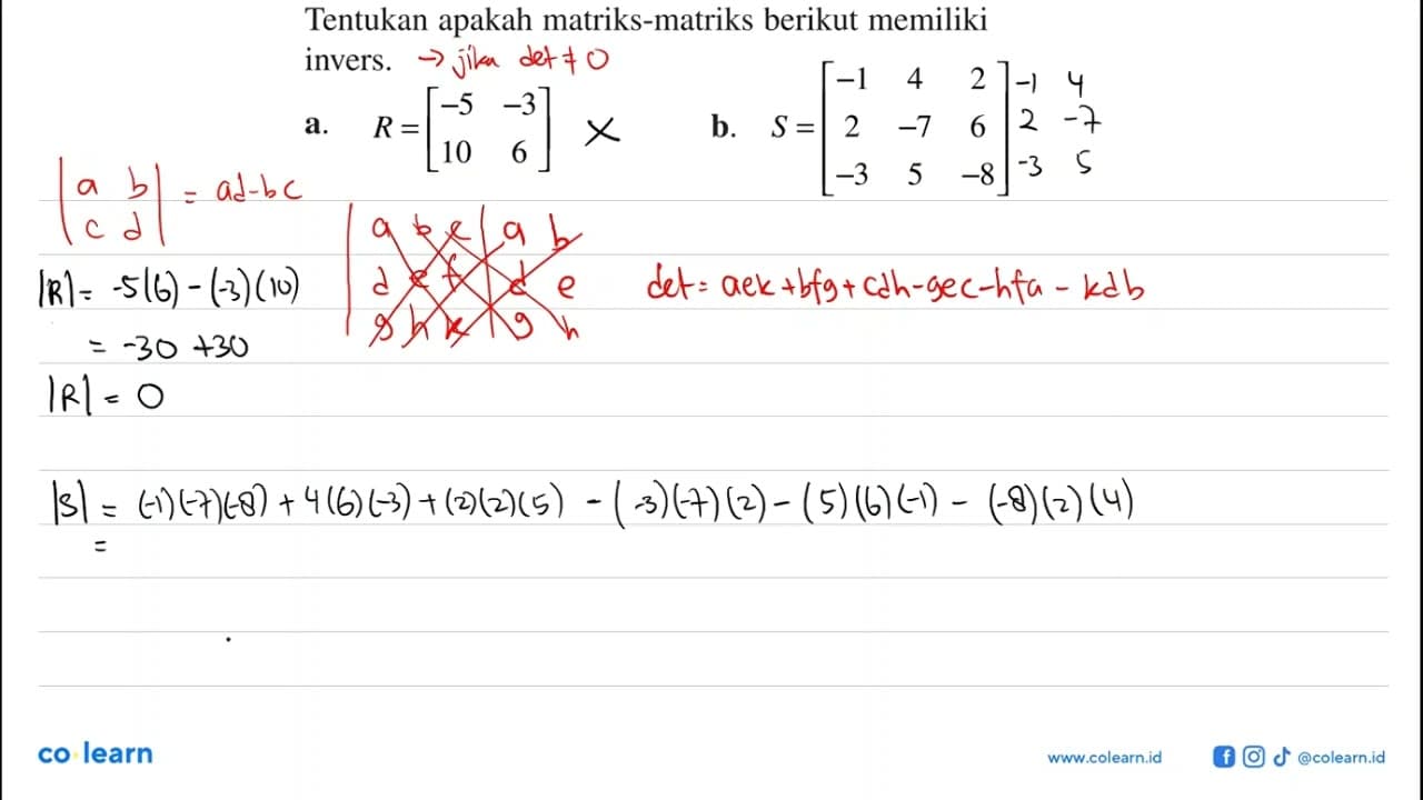 Tentukan apakah matriks-matriks berikut memiliki invers. a.