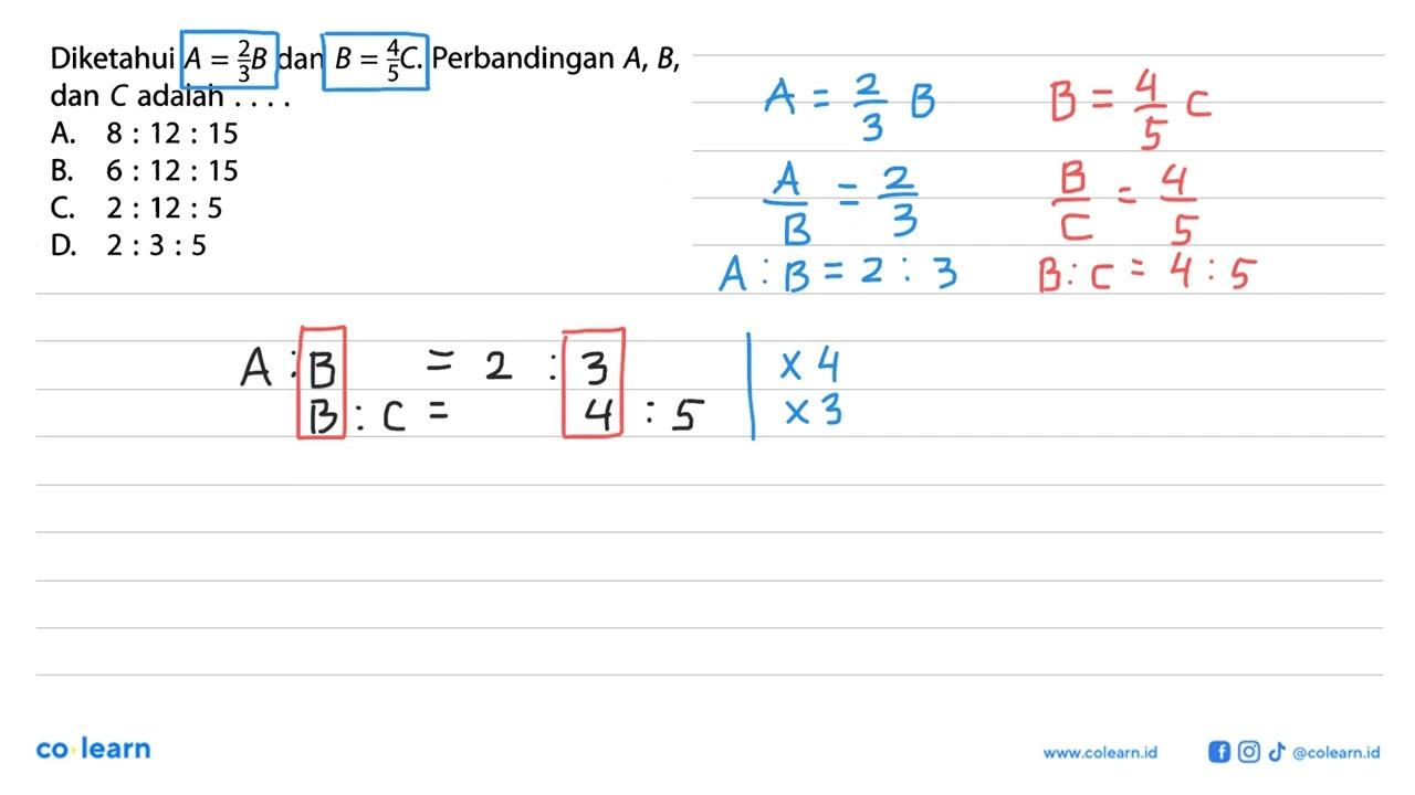 Diketahui A=(2/3)B dan B=(4/5)C. Perbandingan A, B, dan C