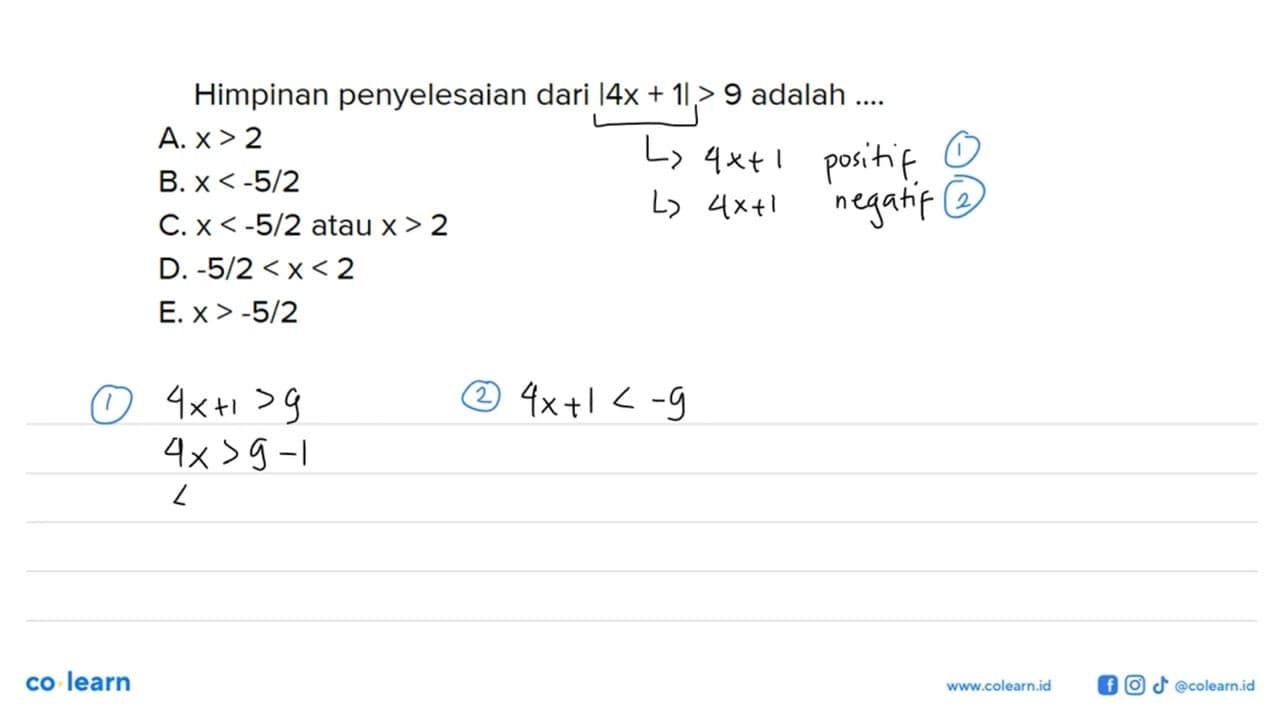 Himpunan penyelesaian dari |4x+1|>9 adalah ....