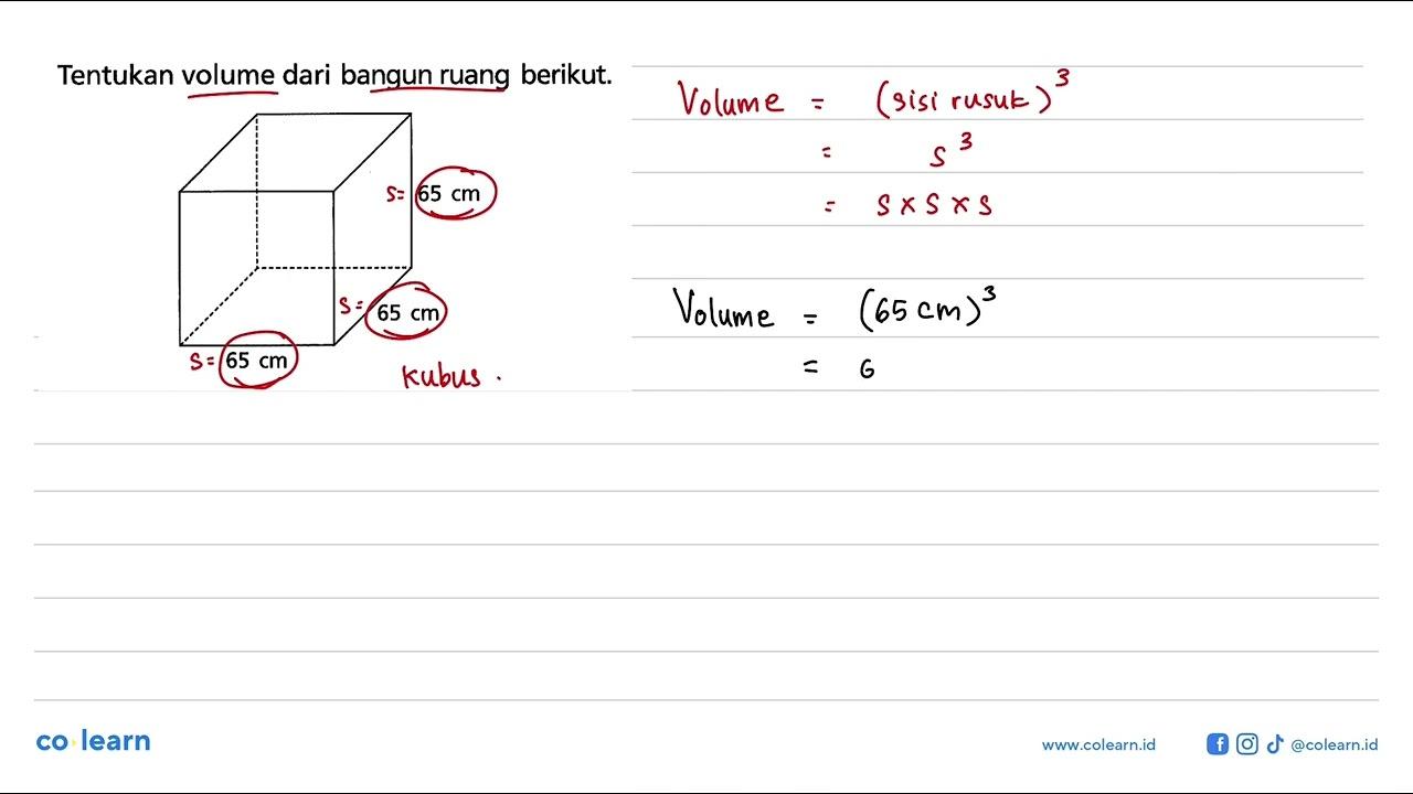 Tentukan volume dari bangun ruang berikut. 65 cm 65 cm 65