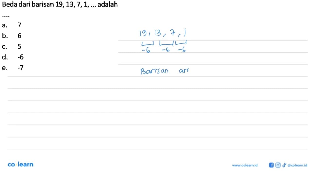 Beda dari barisan 19,13,7,1, .... adalah...