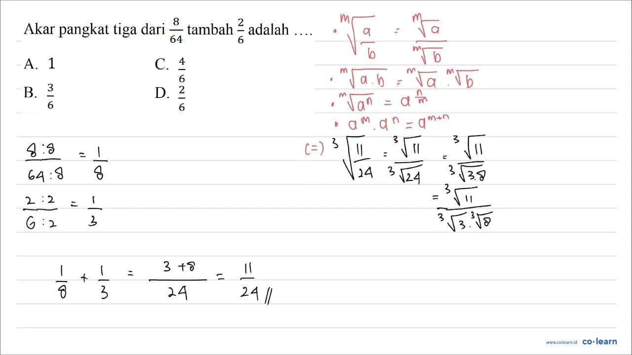 Akar pangkat tiga dari (8)/(64) tambah (2)/(6) adalah