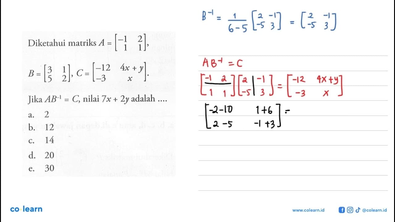 Diketahui matriks A = [-1 2 1 1], B= [3 1 5 2], C=[-12 4x+y