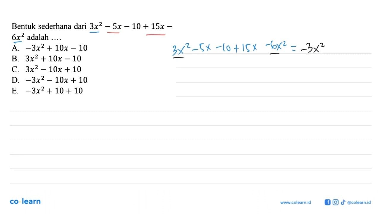 Bentuk sederhana dari 3x^2 - 5x - 10 + 15x - 6x^2 adalah