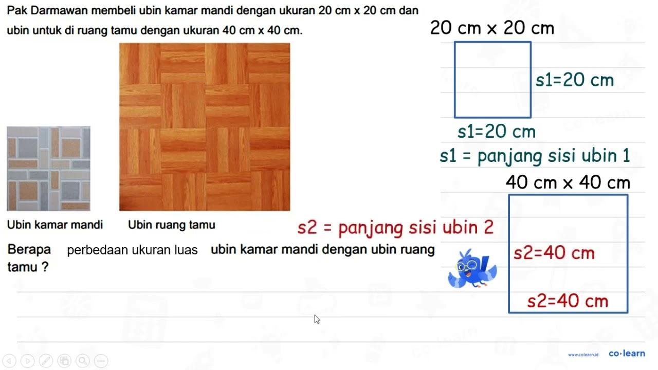 Pak Darmawan membeli ubin kamar mandi dengan ukuran 20 cm x