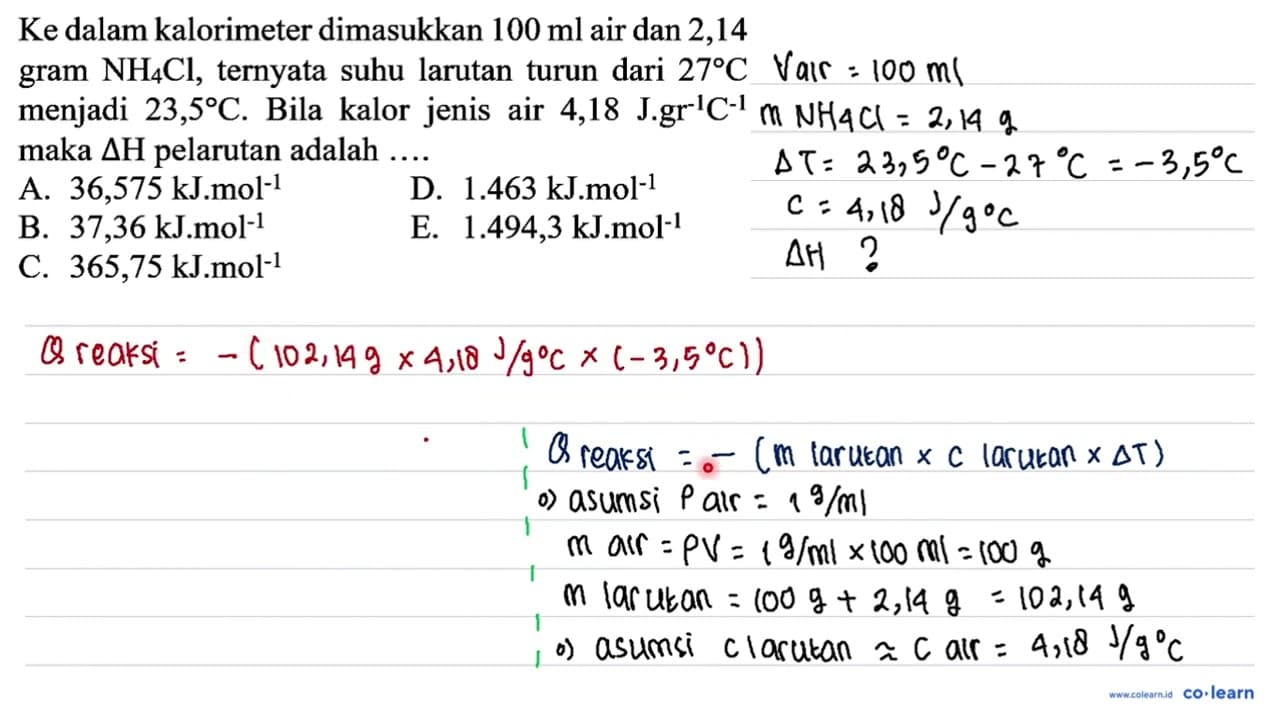 Ke dalam kalorimeter dimasukkan 100 ml air dan 2,14 gram