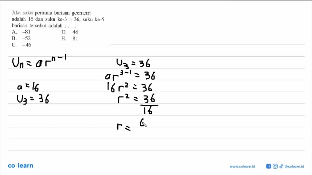 Jika suku pertama barisan geometri adalah 16 dan suku