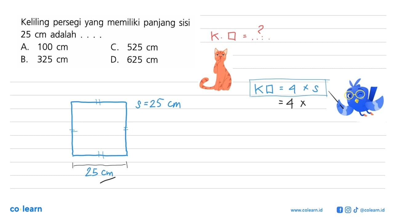 Keliling persegi yang memiliki panjang sisi 25 cm adalah