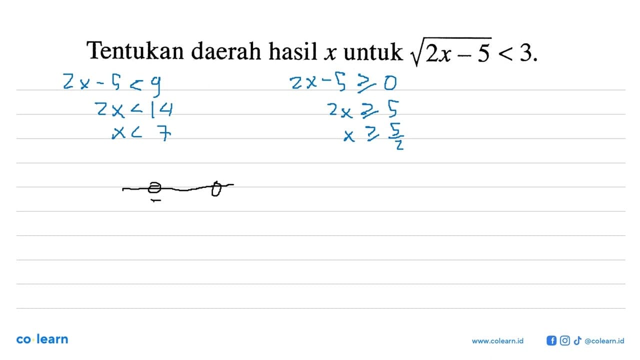 Tentukan daerah hasil x untuk akar(2x-5)<3.