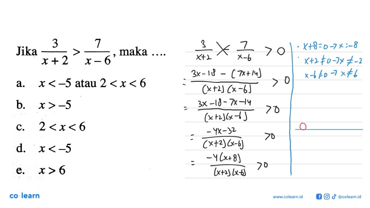 Jika maka 3/(x+2)> 7/(x -6)