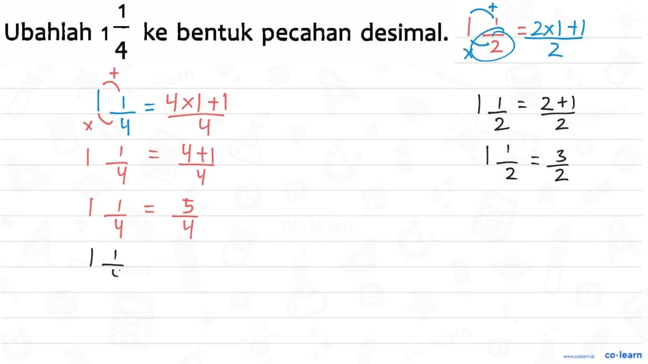 Ubahlah 1 1/4 ke bentuk pecahan desimal.