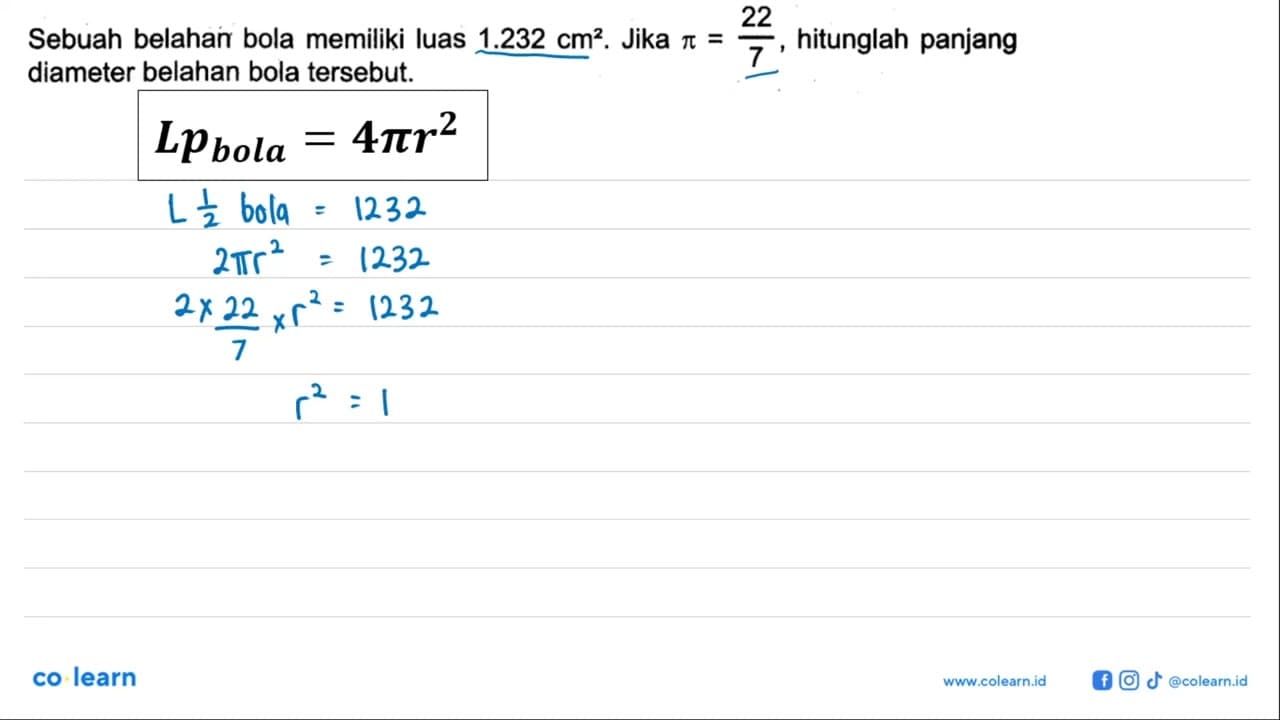 Sebuah belahan bola memiliki luas 1.232 cm^2. Jika pi=22/7,