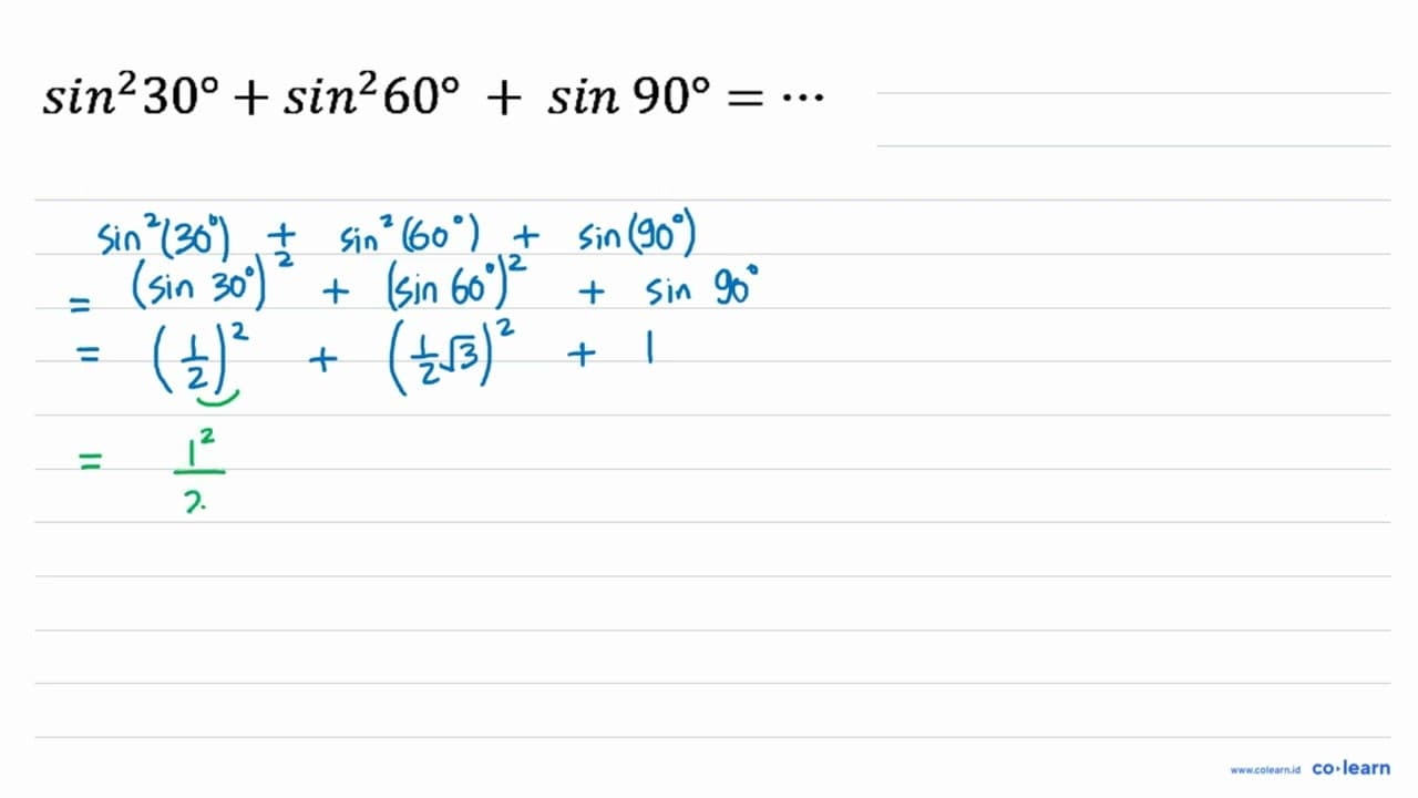 sin^2 30 + sin^2 60 + sin 90 = ...