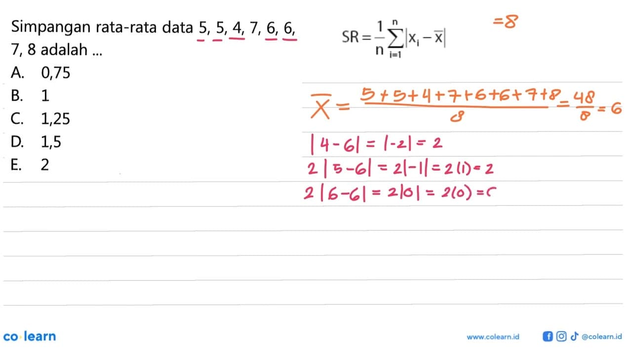 Simpangan rata-rata data 5, 5, 4, 7, 6, 6, 7, 8 adalah ...