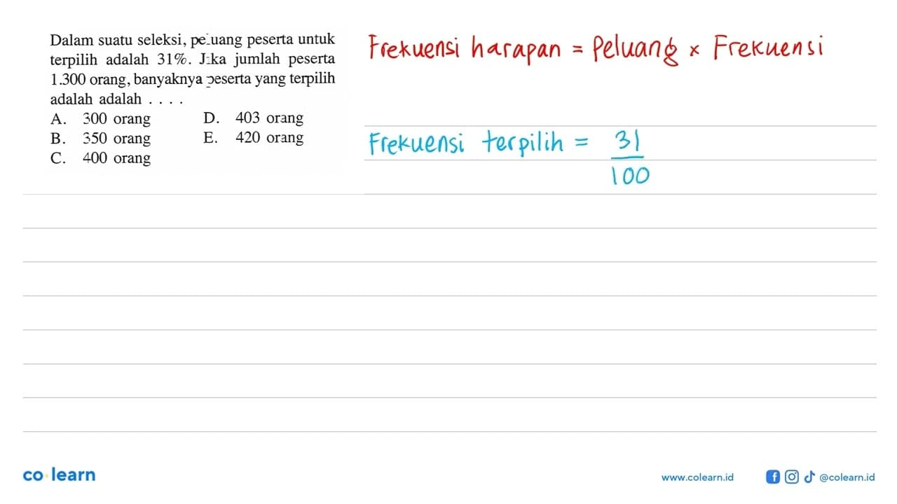 Dalam suatu seleksi, peluang peserta untuk terpilih adalah