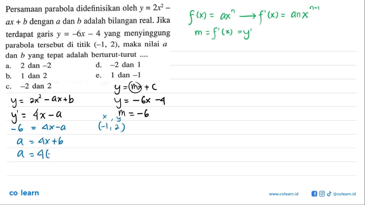 Persamaan parabola didefinisikan oleh y=2x^2- ax+b dengan a