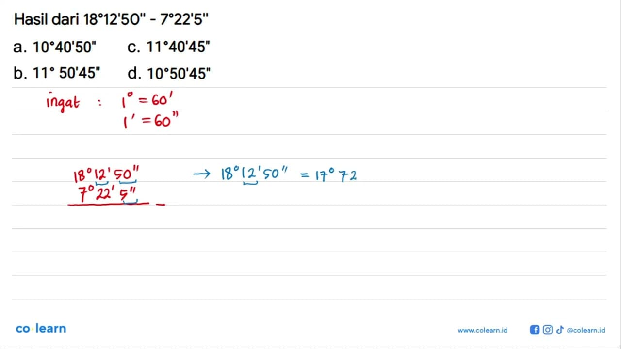 Hasil dari 18 12' 50" - 7 22' 5"