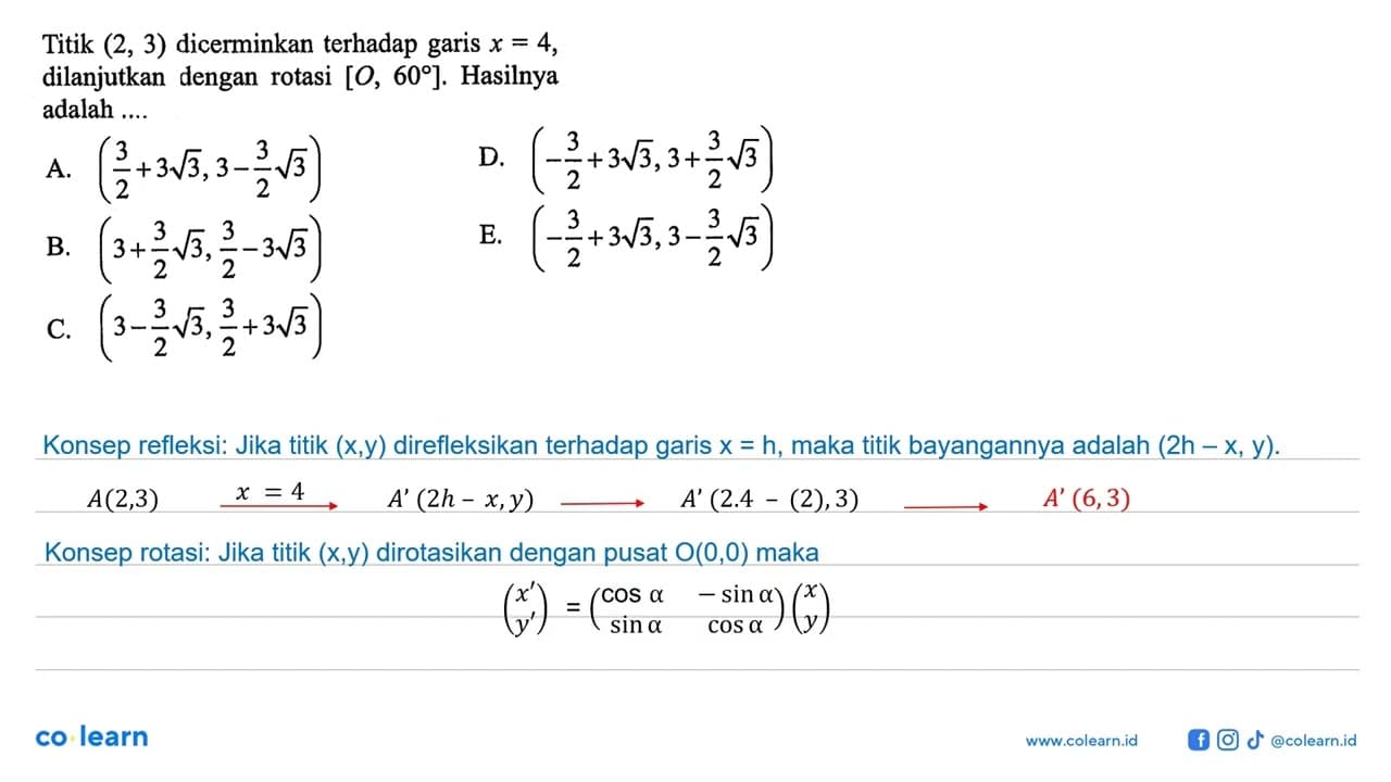 Titik (2,3) dicerminkan terhadap garis x=4, dilanjutkan