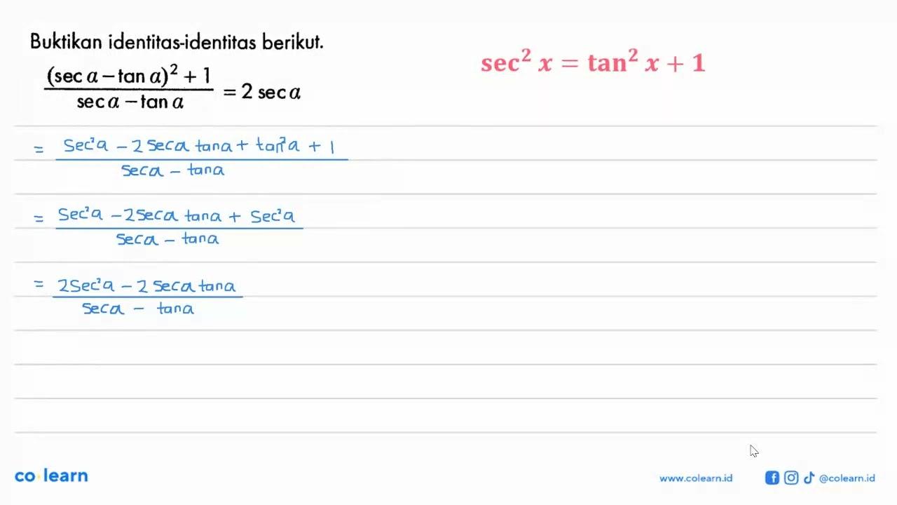 Buktikan identitas-identitas berikut.((sec a-tan