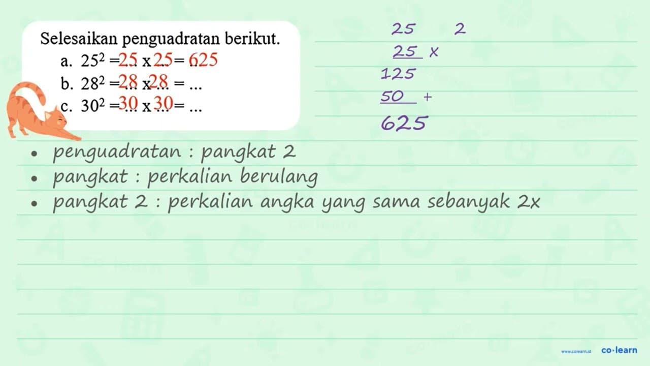 Selesaikan penguadratan berikut. a. 25^2 = ... x ... = ...