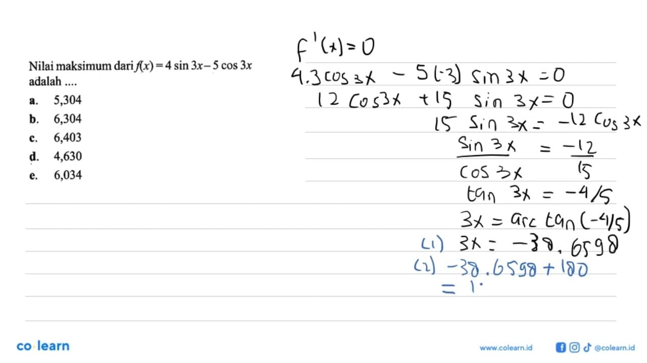 Nilai maksimum dari f(x) = 4 sin 3x - 5 cos 3x adalah....