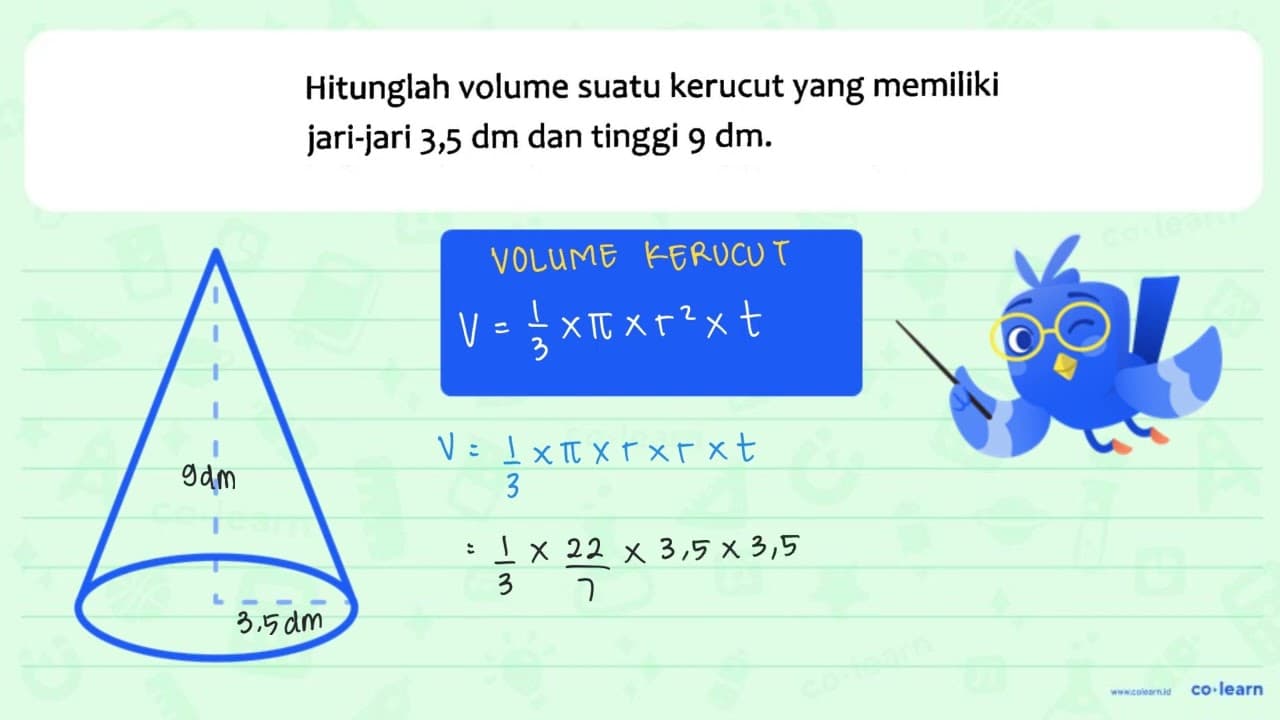Hitunglah volume suatu kerucut yang memiliki jari-jari 3,5