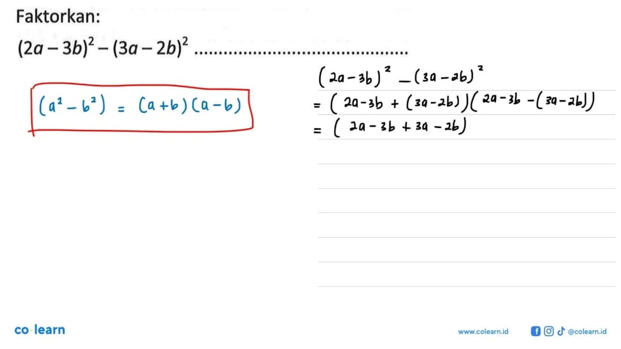 Faktorkan: (2a-3b)^2-(2a-2b)^2 ....