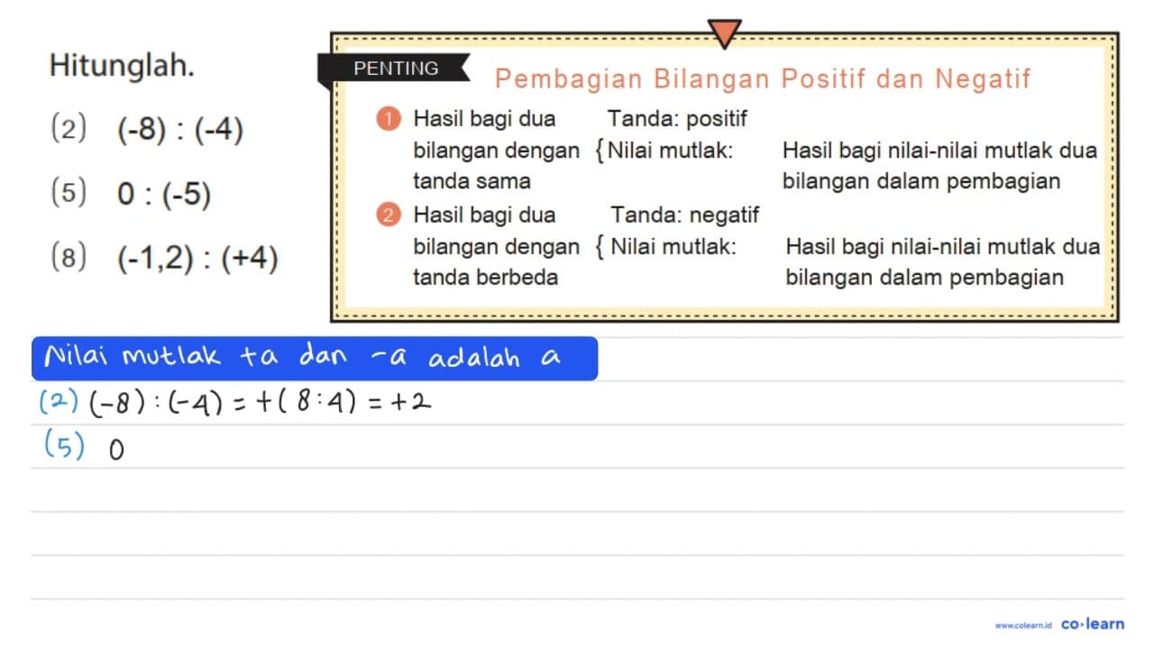 Hitunglah. (2) (-8) : (-4) (5) 0 : (-5) (8) (-1,2) : (+4)