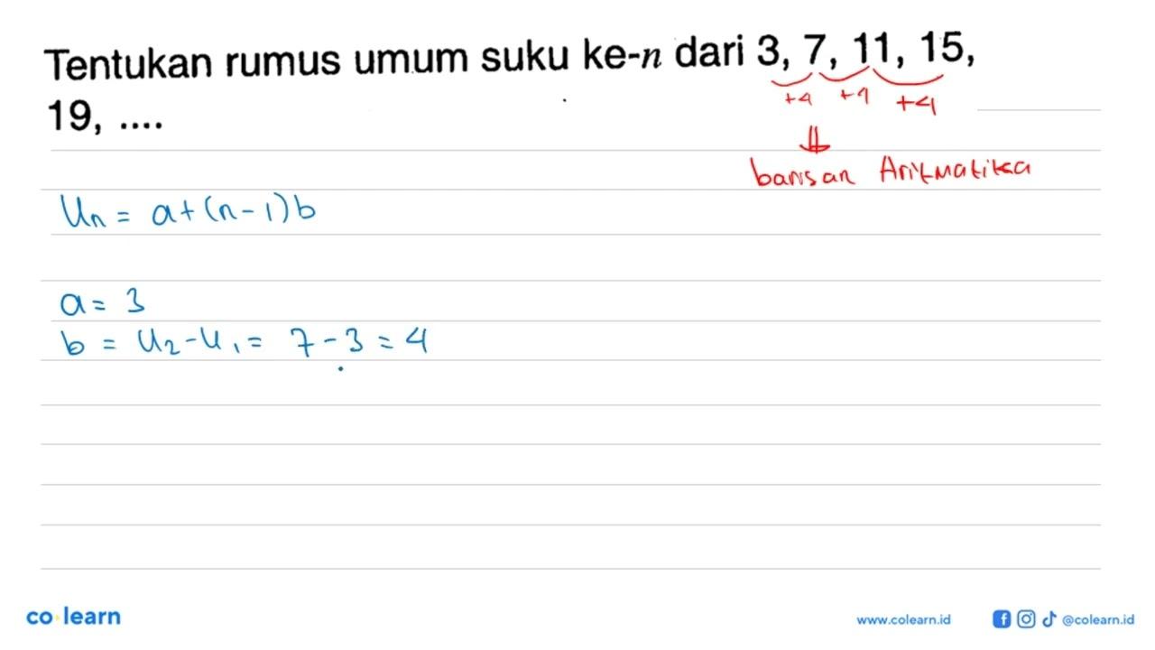 Tentukan rumus umum suku ke-n dari 3, 7, 11, 15, 19, ...