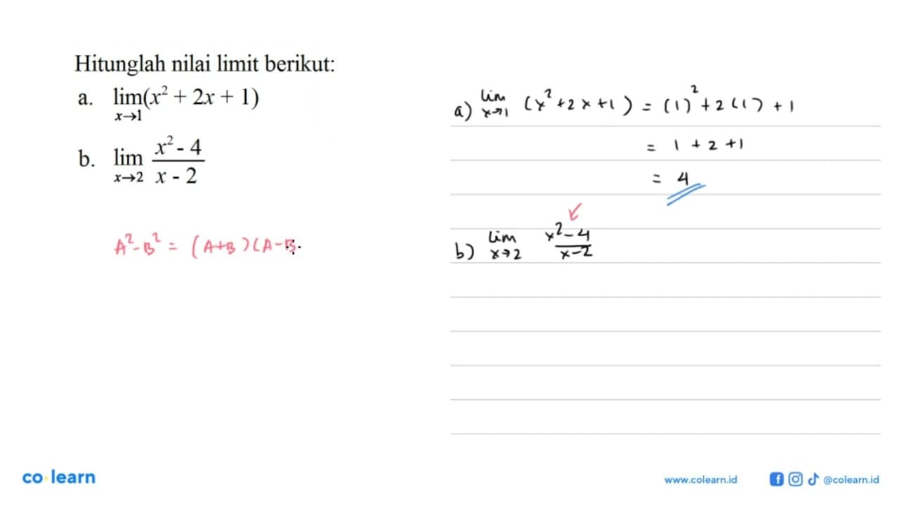 Hitunglah nilai limit berikut: a. lim x->1 (x^2+2 x+1) b.