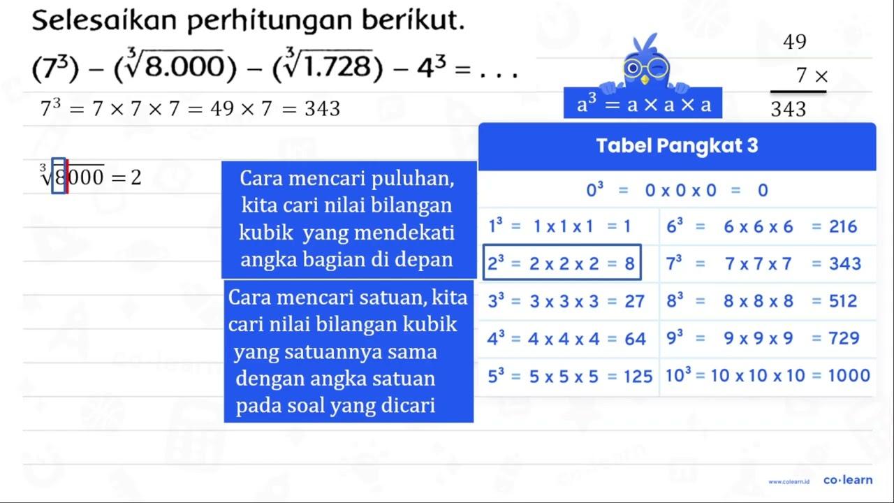 Selesaikan perhitungan berikut. (7^(3))-(akar pangkat 3