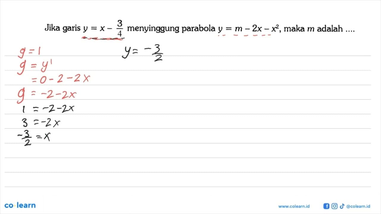 Jika garis y=x-3/4 menyinggung parabola y=m-2x-x^2, maka m