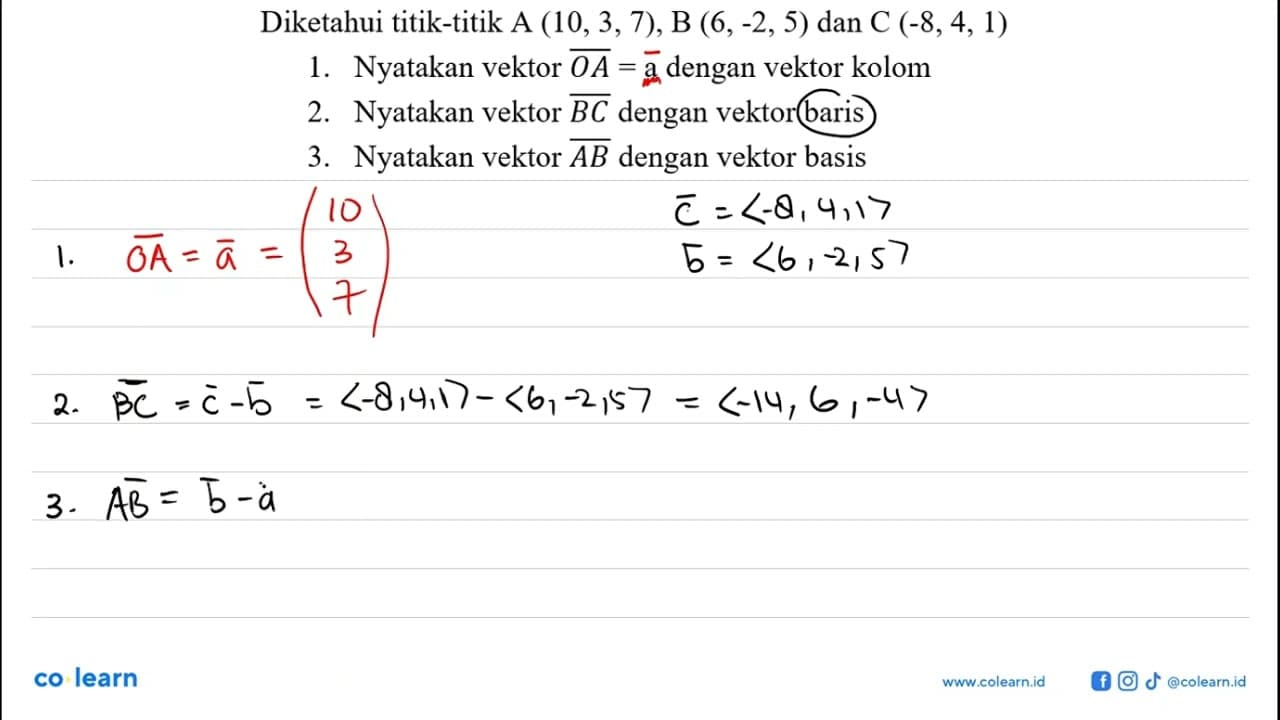 Diketahui titik-titik A (10,3, 7), B (6,-2, 5), dan C