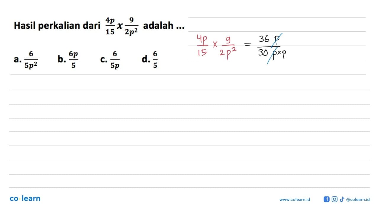 Hasil perkalian dari (4p)/(15) x 9/(2p^2) adalah ...