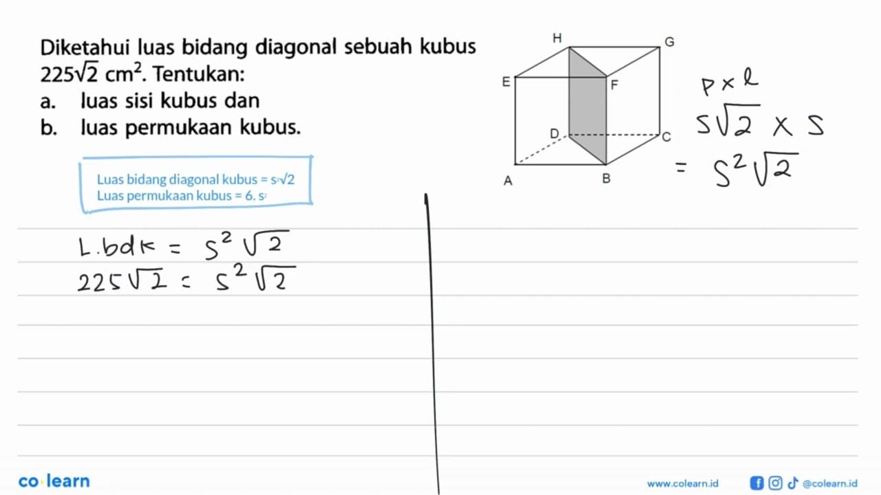 Diketahui luas bidang diagonal sebuah kubus 225 akar(2)