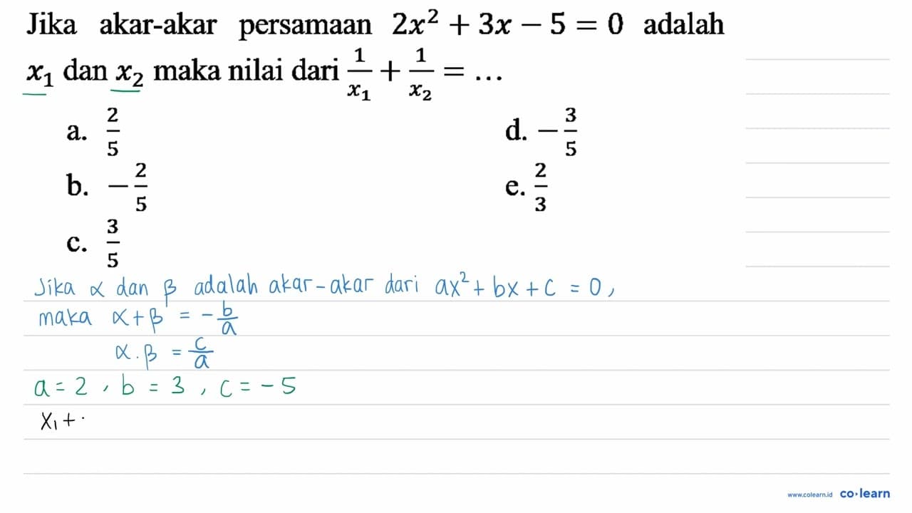 Jika akar-akar persamaan 2 x^(2)+3 x-5=0 adalah x_(1) dan