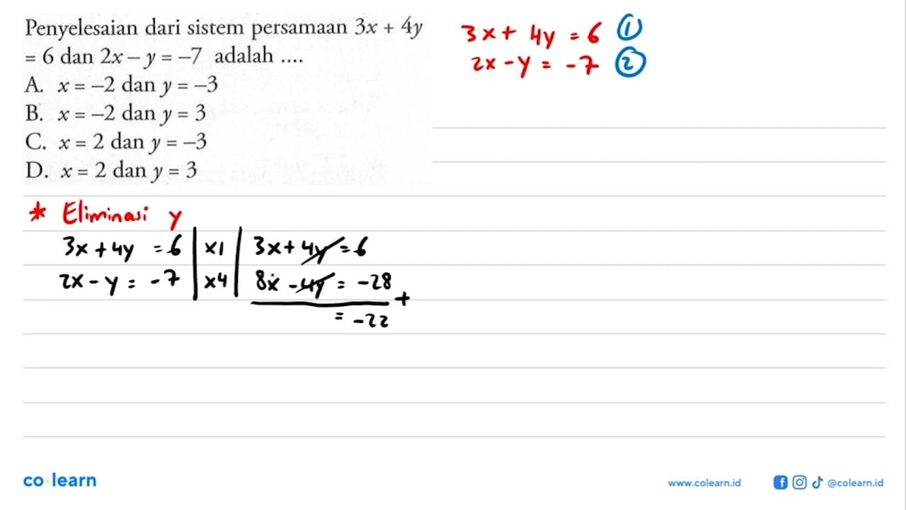 Penyelesaian dari sistem persamaan 3x + 4y = 6 dan 2x - y =