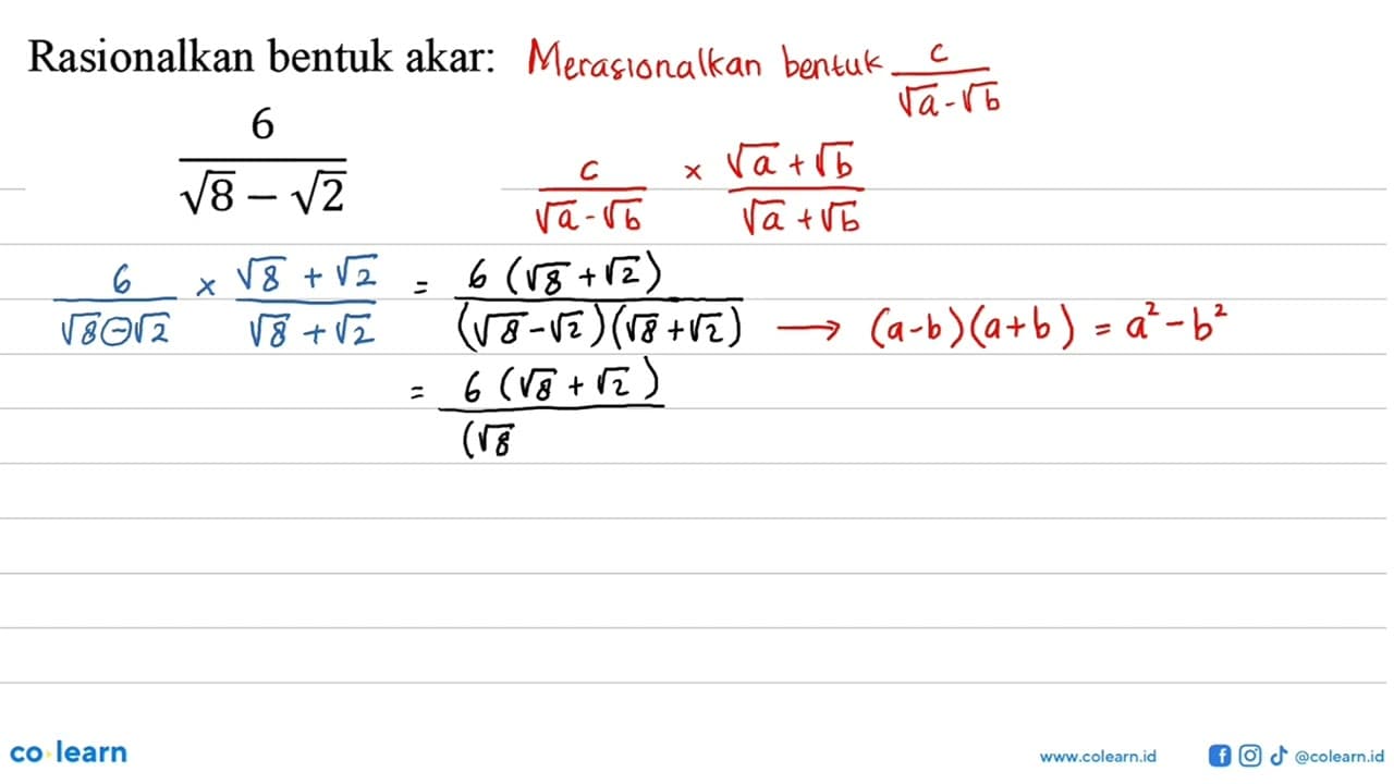 Rasionalkan bentuk akar: 6/(akar(8)-akar(2))