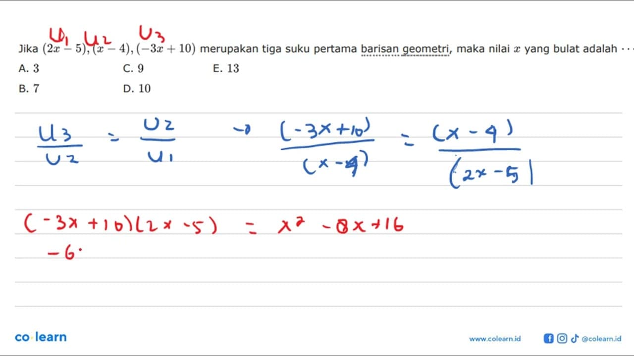 Jika (2x-5) , (x-4), (-3x+10) merupakan tiga suku pertama