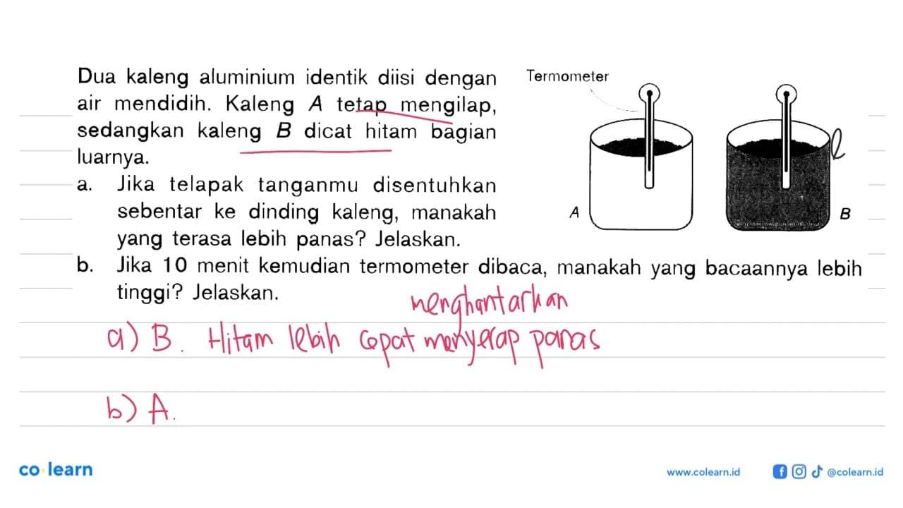 Dua kaleng aluminium identik diisi dengan air mendidih.