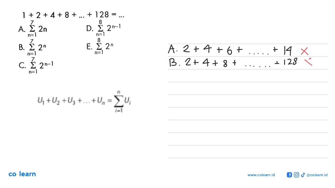 1+2+4+8+...+128 = .... A. sigma n=1 7 2n B. sigma n=1 7 2^n