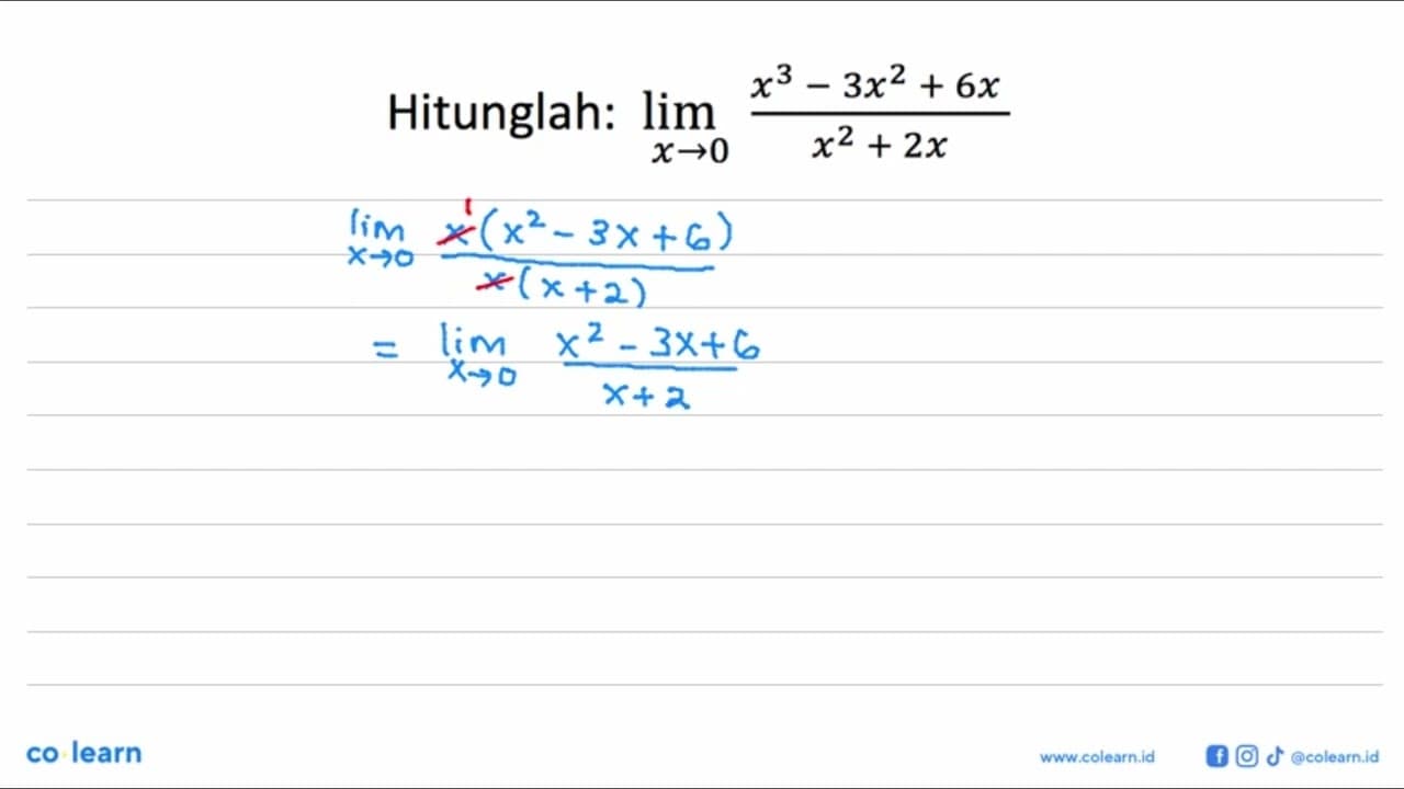 Hitunglah: lim x->0 (x^3-3x^2+6x)/(x^2+2x)